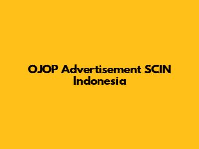 OJOP Advertisement SCIN Indonesia