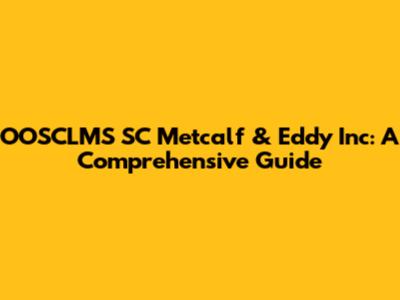 OOSCLMS SC Metcalf & Eddy Inc: A Comprehensive Guide