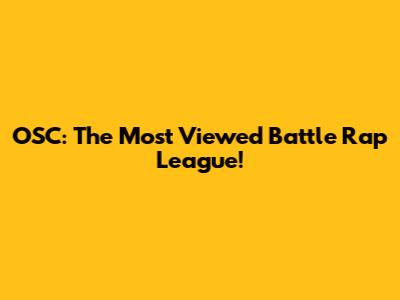 OSC: The Most Viewed Battle Rap League!