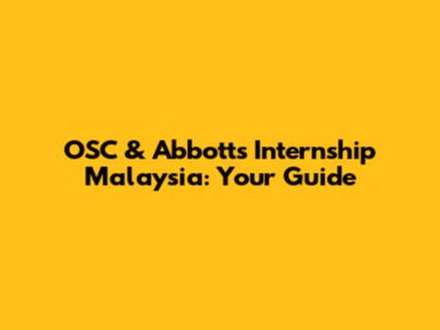 OSC & Abbott's Internship Malaysia: Your Guide