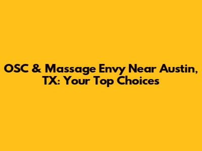 OSC & Massage Envy Near Austin, TX: Your Top Choices