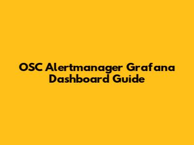 OSC Alertmanager Grafana Dashboard Guide