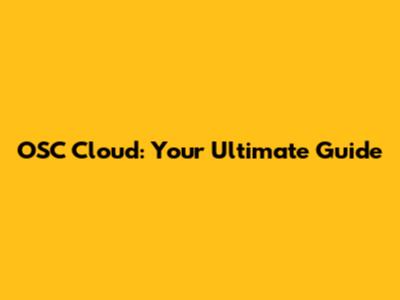 OSC Cloud: Your Ultimate Guide