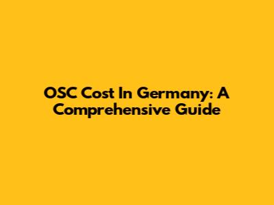 OSC Cost In Germany: A Comprehensive Guide