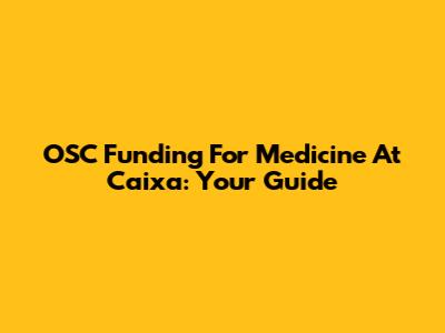 OSC Funding For Medicine At Caixa: Your Guide