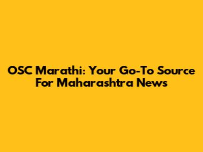 OSC Marathi: Your Go-To Source For Maharashtra News