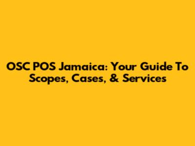OSC POS Jamaica: Your Guide To Scopes, Cases, & Services