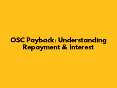 OSC Payback: Understanding Repayment & Interest