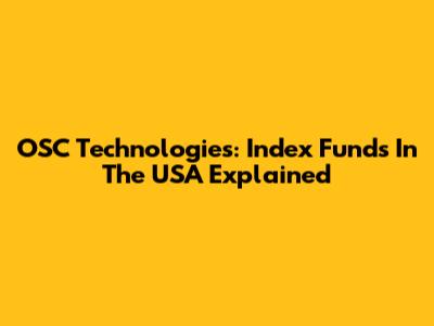 OSC Technologies: Index Funds In The USA Explained