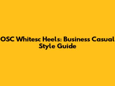 OSC Whitesc Heels: Business Casual Style Guide