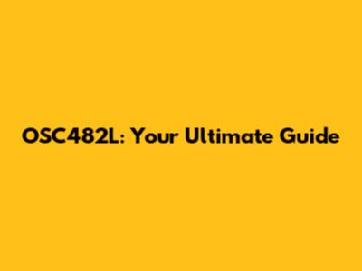 OSC482L: Your Ultimate Guide