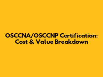 OSCCNA/OSCCNP Certification: Cost & Value Breakdown