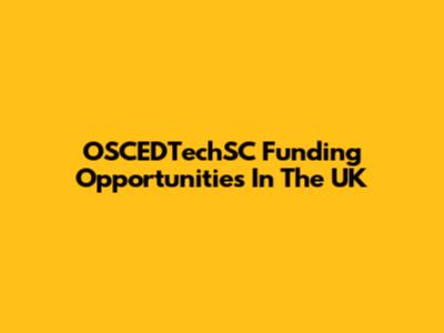 OSCEDTechSC Funding Opportunities In The UK