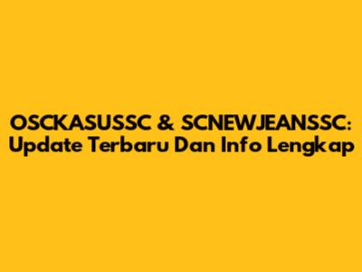 OSCKASUSSC & SCNEWJEANSSC: Update Terbaru Dan Info Lengkap