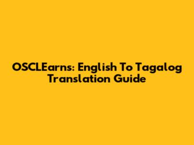 OSCLEarns: English To Tagalog Translation Guide