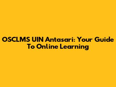 OSCLMS UIN Antasari: Your Guide To Online Learning