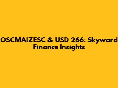 OSCMAIZESC & USD 266: Skyward Finance Insights
