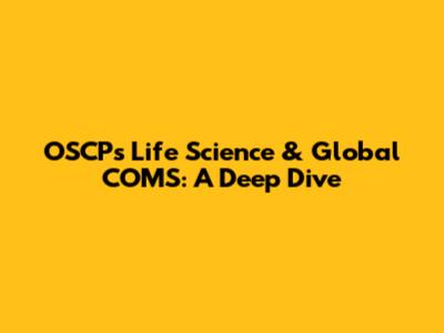 OSCP's Life Science & Global COMS: A Deep Dive
