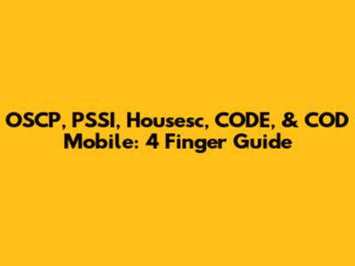 OSCP, PSSI, Housesc, CODE, & COD Mobile: 4 Finger Guide