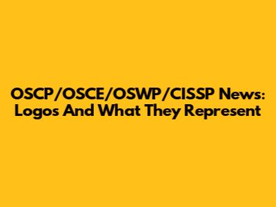 OSCP/OSCE/OSWP/CISSP News: Logos And What They Represent