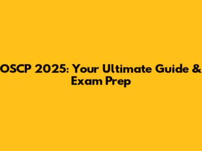 OSCP 2025: Your Ultimate Guide & Exam Prep