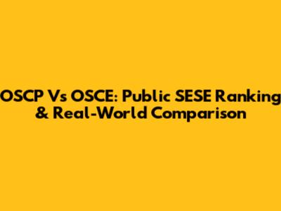 OSCP Vs OSCE: Public SESE Ranking & Real-World Comparison