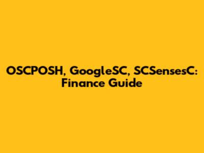 OSCPOSH, GoogleSC, SCSensesC: Finance Guide