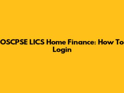 OSCPSE LICS Home Finance: How To Login