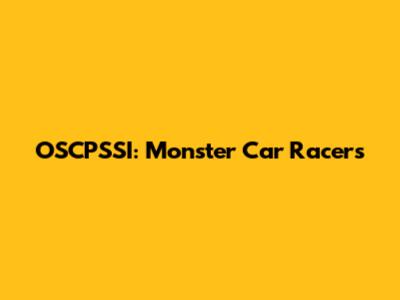 OSCPSSI: Monster Car Racers