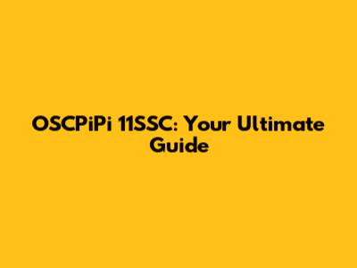 OSCPiPi 11SSC: Your Ultimate Guide