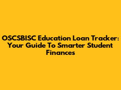 OSCSBISC Education Loan Tracker: Your Guide To Smarter Student Finances