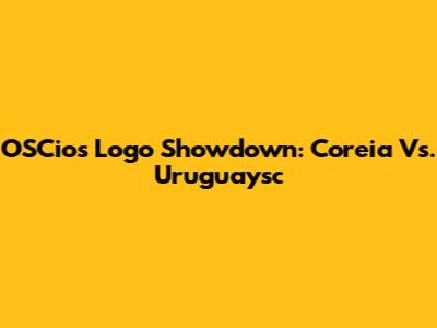OSCios Logo Showdown: Coreia Vs. Uruguaysc
