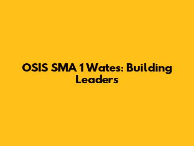 OSIS SMA 1 Wates: Building Leaders
