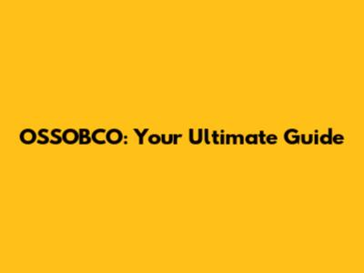 OSSOBCO: Your Ultimate Guide