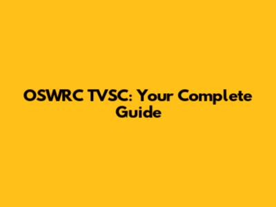 OSWRC TVSC: Your Complete Guide
