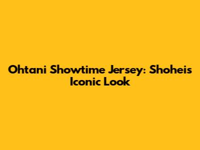 Ohtani Showtime Jersey: Shohei's Iconic Look