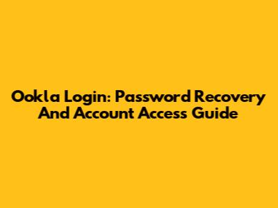 Ookla Login: Password Recovery And Account Access Guide