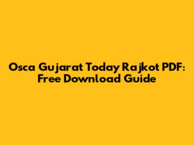 Osca Gujarat Today Rajkot PDF: Free Download Guide