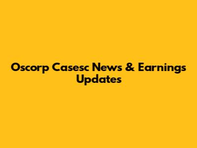 Oscorp Casesc News & Earnings Updates