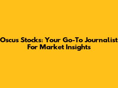 Oscus Stocks: Your Go-To Journalist For Market Insights
