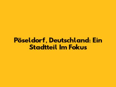 Pöseldorf, Deutschland: Ein Stadtteil Im Fokus