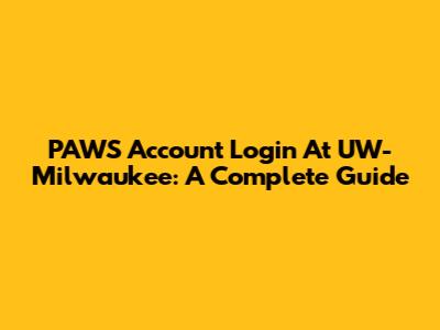 PAWS Account Login At UW-Milwaukee: A Complete Guide