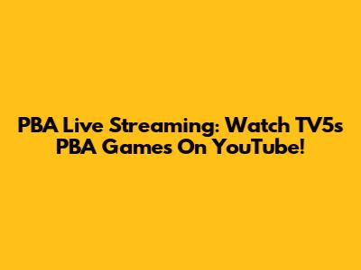 PBA Live Streaming: Watch TV5's PBA Games On YouTube!