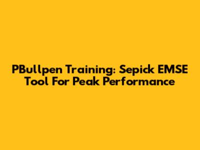 PBullpen Training: Sepick EMSE Tool For Peak Performance