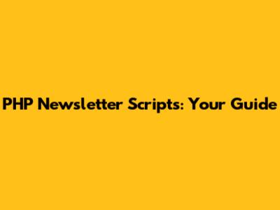 PHP Newsletter Scripts: Your Guide