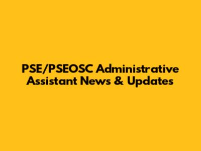 PSE/PSEOSC Administrative Assistant News & Updates