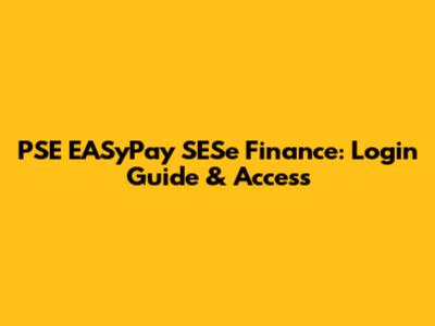 PSE EASyPay SESe Finance: Login Guide & Access