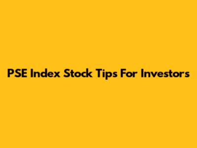 PSE Index Stock Tips For Investors