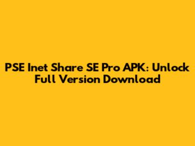 PSE Inet Share SE Pro APK: Unlock Full Version Download