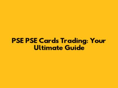 PSE PSE Cards Trading: Your Ultimate Guide